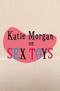 Katie Morgan on Sex Toys Movie 2007 DoesTheDogDie